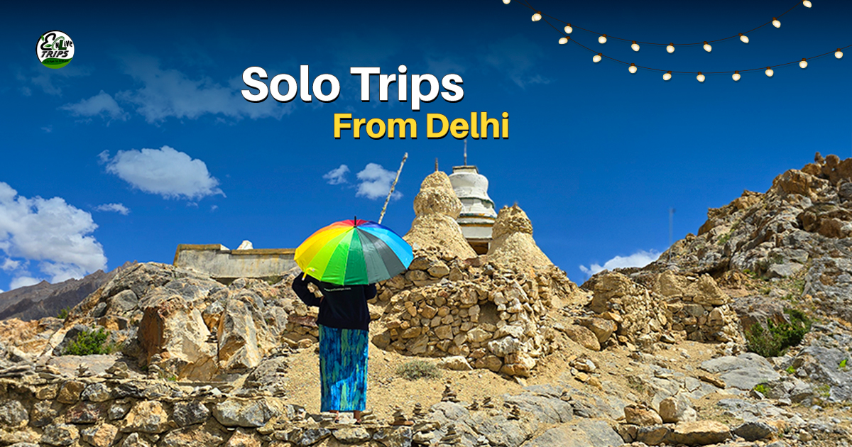 solo trips from delhi